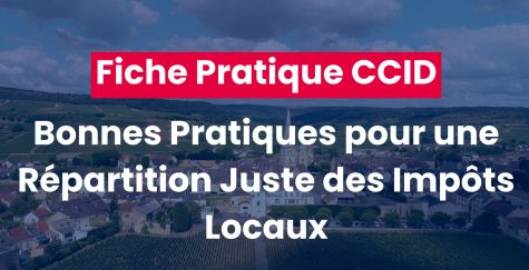 Fiche pratique CCID – Bonnes pratiques pour une répartition juste des impôts locaux. Guide destiné aux élus et cadres territoriaux pour optimiser la Commission Communale des Impôts Directs