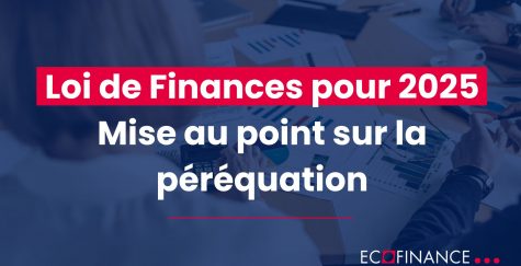 Loi de finances 2025 et péréquation des collectivités locales
