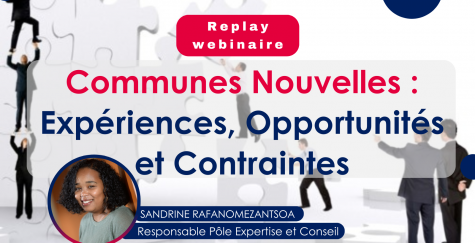 Webinaire Communes Nouvelles Expériences, Opportunités et Contraintes