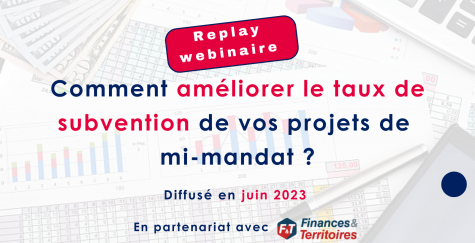 Webinaires comment améliorer le taux de subvention de vos projets de mi-mandat