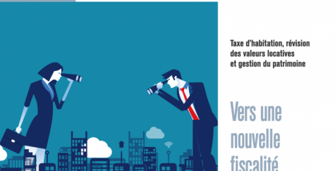 Les interco. de demain – Taxe d’habitation, révision des valeurs locatives et gestion du patrimoine, vers une nouvelle fiscalité locale